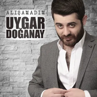 Alışamadım by Uygar Doğanay