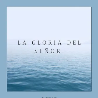 La Gloria Del Señor by Unknown Artist