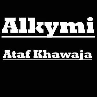 Alkymi by Ataf Khawaja