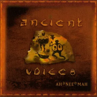 Ancient Voices by AH*NEE*MAH