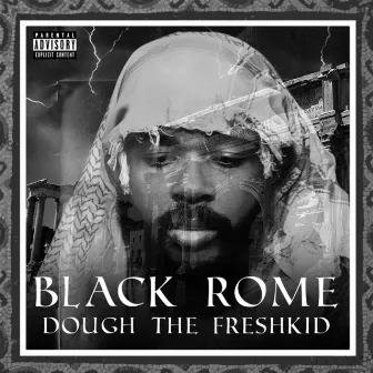 Black Rome by Dough the Freshkid