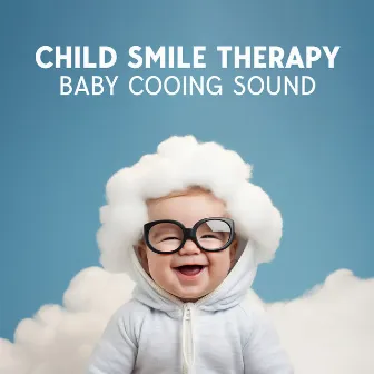 Child Smile Therapy: Baby Cooing Sound, Funny Cute Baby Smile, Emotions for Kids – Happiness Noises by ASMR Zone