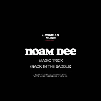 Magic Trick (Back in the Saddle) by Noam Dee