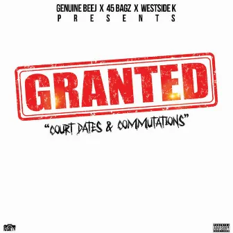 Court Dates & Commutations by Genuine Beej