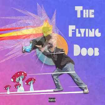 The Flying Doob by Mr Dummy Mann