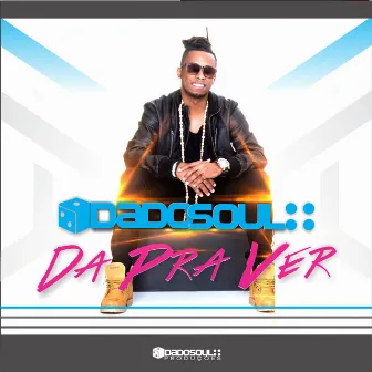 Da pra Ver by Dado Soul