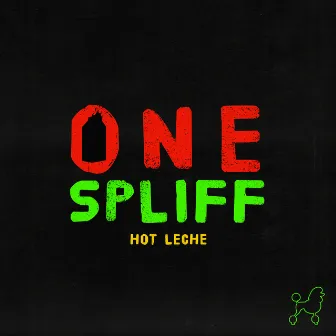 One Spliff by Hot Leche