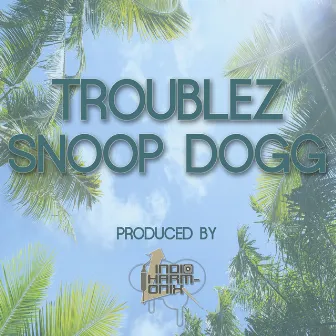 Troublez & Snoop by Troublez