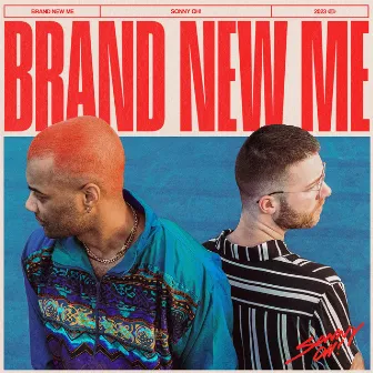 Brand New Me by SONNY OH!