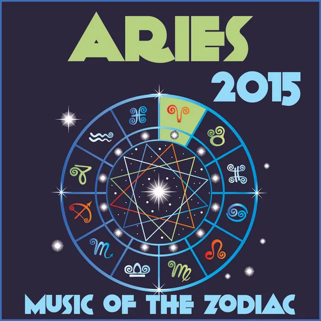 Aries 2015: Music of the Zodiac Featuring Astrology Songs for Meditation and Visualization for Your Horoscope Sign