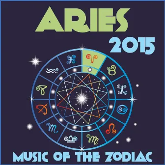 Aries 2015: Music of the Zodiac Featuring Astrology Songs for Meditation and Visualization for Your Horoscope Sign by Zodiac Tribe