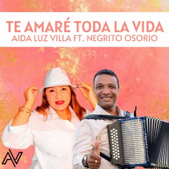 Te Amaré Toda la Vida by Aida Luz Villa