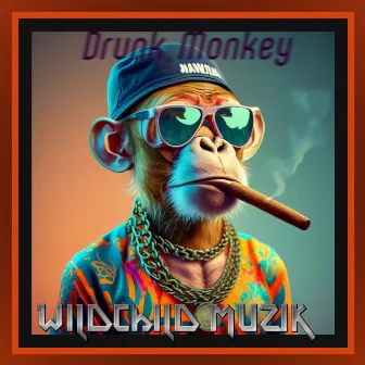 Drunk Monkey WILdChiLd Muzik by Dj Big Stew