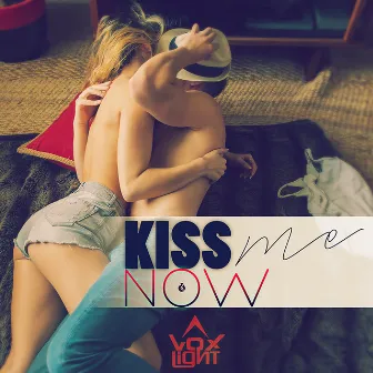 Kiss Me Now by Voxlight