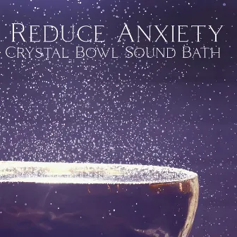 Reduce Anxiety & Improve Sleep: Crystal Bowl Sound Bath Immersion to Ease Worries and Soothe Stress by Therapeutic Tibetan Spa Collection