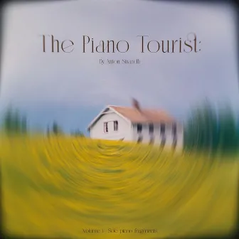 The Piano Tourist. Volume 1: Solo piano fragments by Anton Strandh