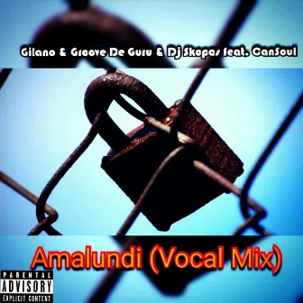 Amalundi (Vocal Mix) by Gilano