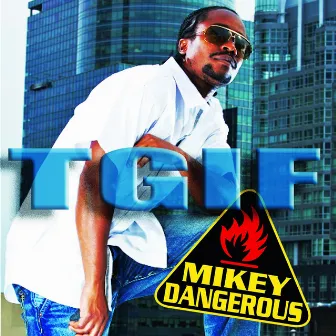 TGIF by Mikey Dangerous