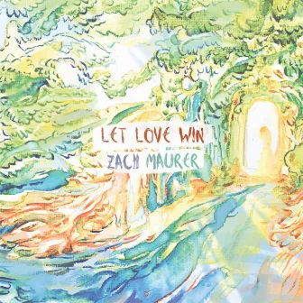 Let Love Win by Zach Maurer