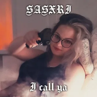 I call ya by SASXRI