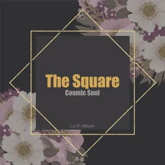 Cosmic Soul by The Square