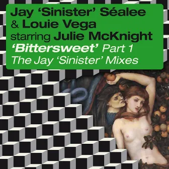 Bittersweet, Pt. 1 (feat. Julie McKnight) [The Jay 'Sinister' Mixes] by Jay Sinister Sealee