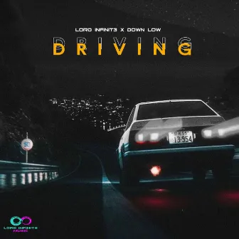 DRIVING by Lord Infinit3