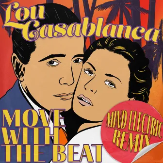 Move with the Beat (Mind Electric Remix Edit) by Lou Casablanca