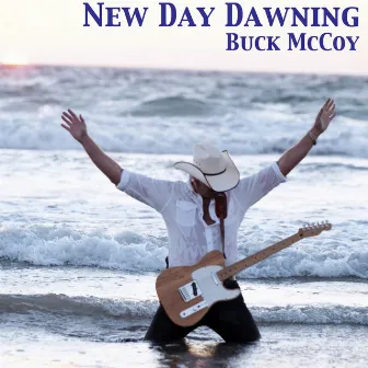 New Day Dawning by Buck McCoy