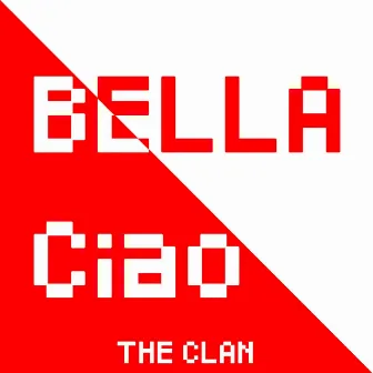 Bella Ciao by The Clan