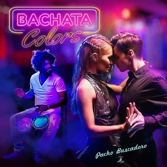 Bachata Colors by Pacho Buscadoro