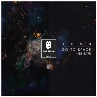 Go to Space / Be Safe by DDSS