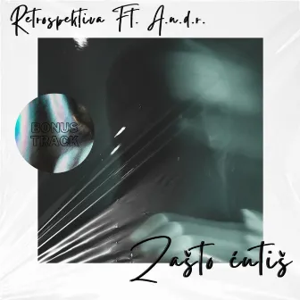 Zašto ćutiš (Bonus Track) by Retrospektiva