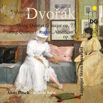 Dvorák: String Quintet, Op. 77 & String Quartet, Op. 96 by Leipziger Streichquartett