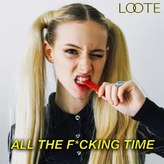 All the F*cking Time by Loote