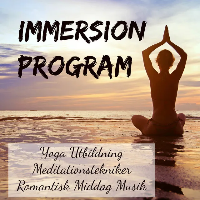 Immersion Program - Yoga Utbildning Meditationstekniker Romantisk Middag Musik med Chillout Lounge Ljud