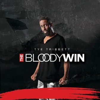 The Bloody Win (Live) by Tye Tribbett