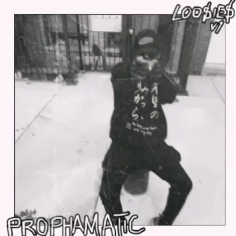 L0O$iES, Vol. 1 by Prophamatic