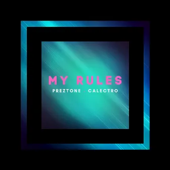 MY RULES by Calectro