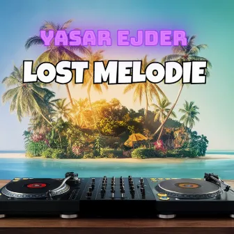 Lost Melodie by Yaşar Ejder