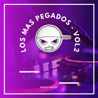 Los más pegados, Vol. 2 by Los Nota Lokos