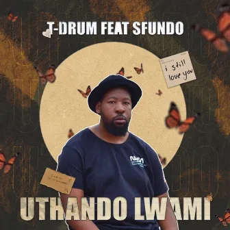 Uthando Lwami by T-Drum