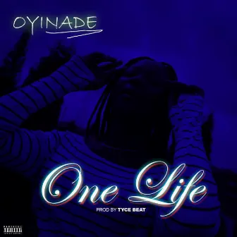 One Life by Oyinade