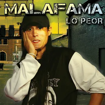 Lo Peor by Mala Fama