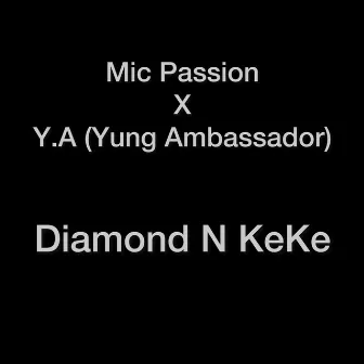 Diamond N Keke ) by Mic Passion