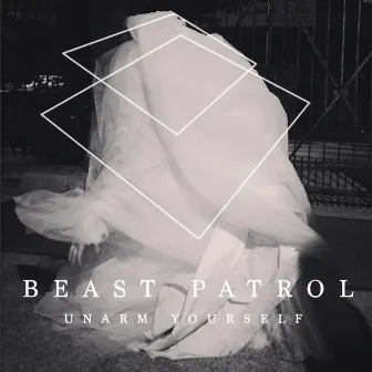 UNARM YOURSELF by Beast Patrol