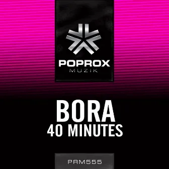 40 Minutes by Bora