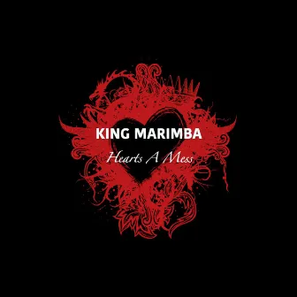 Hearts A Mess by King Marimba