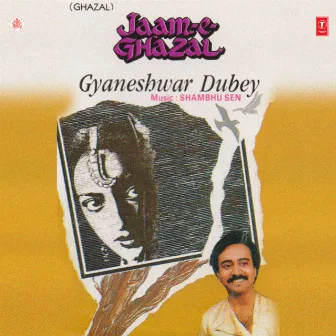 Jaam-E-Ghazal by Gyaneshwar Dube