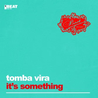 It's Something by Tomba Vira